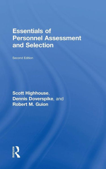 Essentials Of Personnel Assessment And Selection (Essentials Of Industrial And Organizational Psychology) - 9781138914575