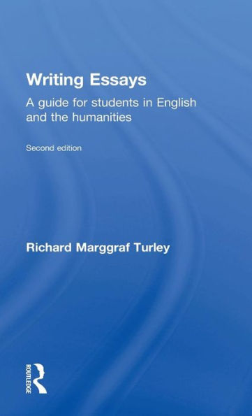 Writing Essays: A Guide For Students In English And The Humanities
