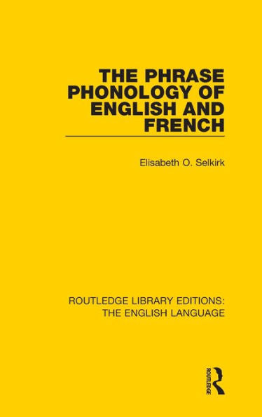 The Phrase Phonology Of English And French (Routledge Library Editions: The English Language)
