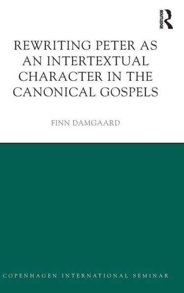 Rewriting Peter As An Intertextual Character In The Canonical Gospels (Copenhagen International Seminar)