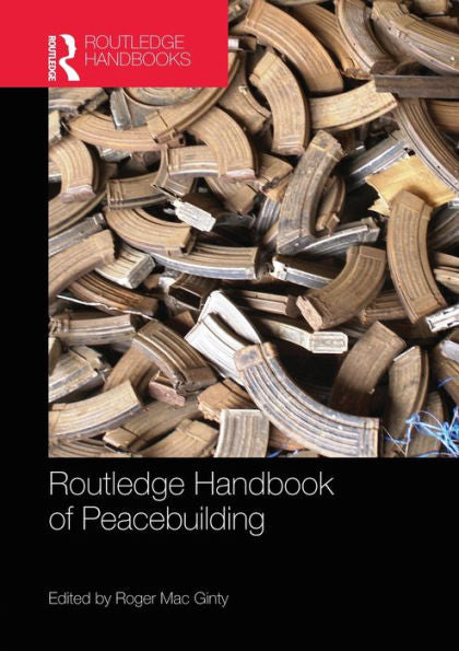 Routledge Handbook Of Peacebuilding (Routledge Handbooks)