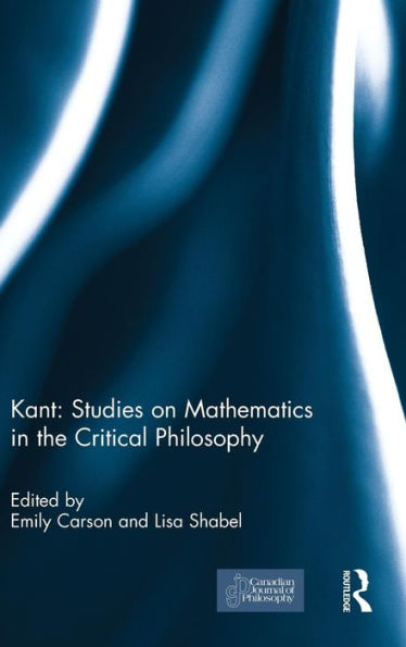 Kant: Studies On Mathematics In The Critical Philosophy - 9781138925021