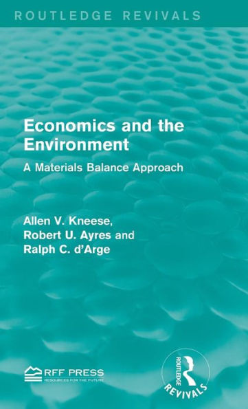 Economics And The Environment: A Materials Balance Approach (Routledge Revivals) - 9781138927964