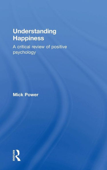 Understanding Happiness: A Critical Review Of Positive Psychology