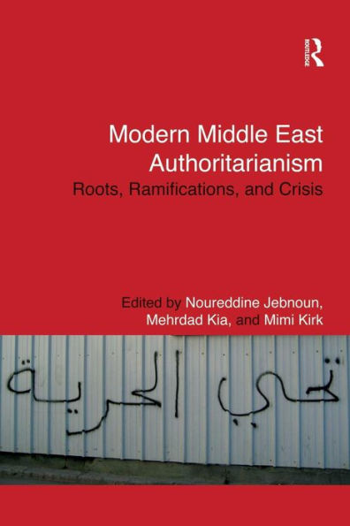Modern Middle East Authoritarianism (Routledge Studies In Middle Eastern Politics)