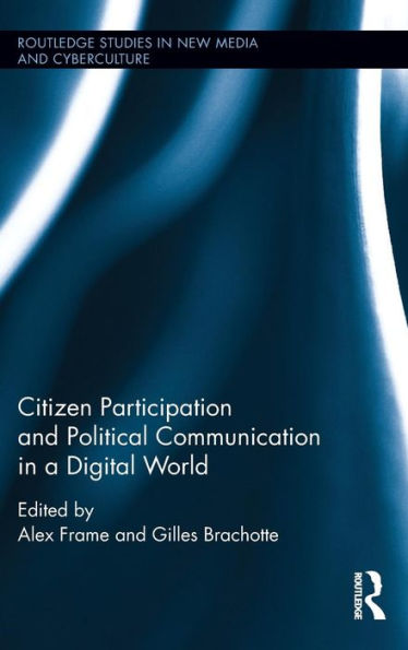 Citizen Participation And Political Communication In A Digital World