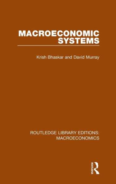 Routledge Library Editions: Macroeconomics: Macroeconomic Systems: Volume 1