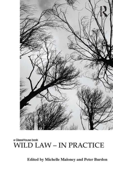 Wild Law - In Practice (Law, Justice And Ecology)