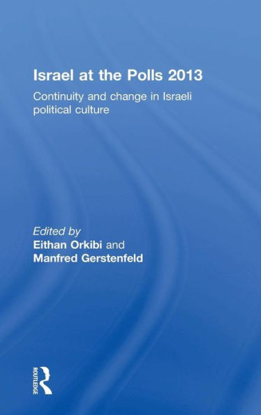 Israel At The Polls 2013: Continuity And Change In Israeli Political Culture