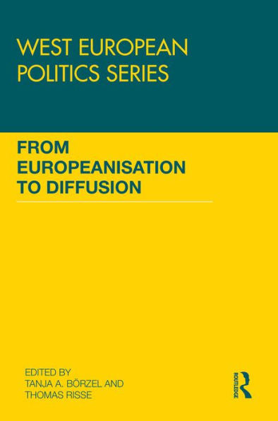 From Europeanisation To Diffusion (West European Politics)