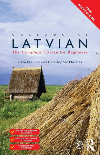 Colloquial Latvian: The Complete Course For Beginners (Colloquial Series (Book Only))
