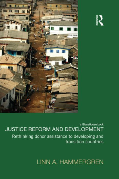 Justice Reform And Development (Law, Development And Globalization)