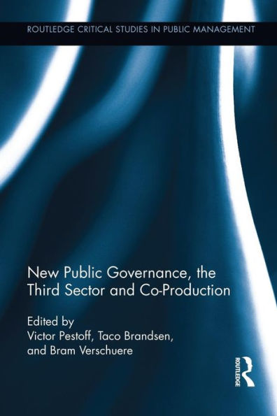 New Public Governance, The Third Sector And Co-Production (Routledge Critical Studies In Public Management)