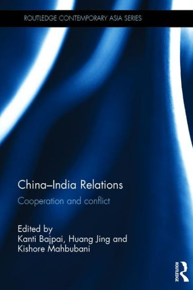China-India Relations: Cooperation And Conflict (Routledge Contemporary Asia Series)