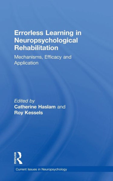 Errorless Learning In Neuropsychological Rehabilitation: Mechanisms, Efficacy And Application (Current Issues In Neuropsychology)