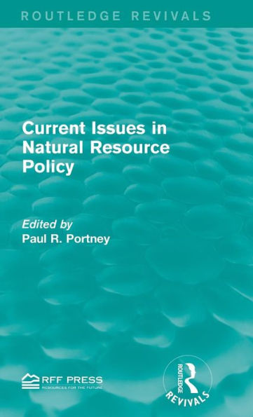 Current Issues In Natural Resource Policy (Routledge Revivals)