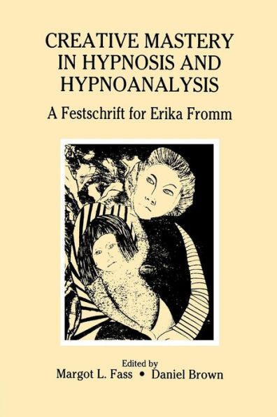 Creative Mastery In Hypnosis And Hypnoanalysis