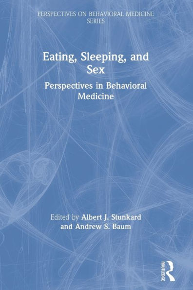 Eating, Sleeping, And Sex: Perspectives In Behavioral Medicine (Perspectives On Behavioral Medicine Series)