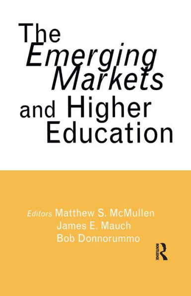 The Emerging Markets And Higher Education (Routledgefalmer Studies In Higher Education)