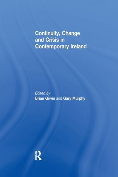Continuity, Change And Crisis In Contemporary Ireland
