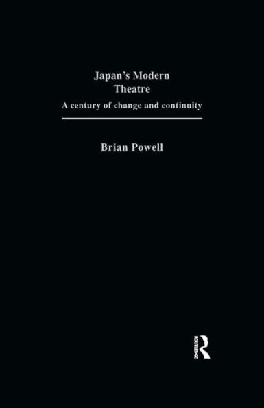 Japan's Modern Theatre: A Century Of Change And Continuity (Japan Library)