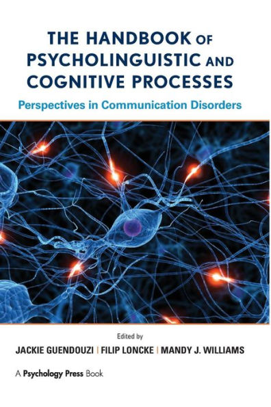 The Handbook Of Psycholinguistic And Cognitive Processes: Perspectives In Communication Disorders (Routledge International Handbooks)