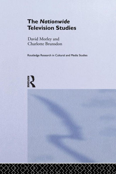 The Nationwide Television Studies (Routledge Research In Cultural And Media Studies)