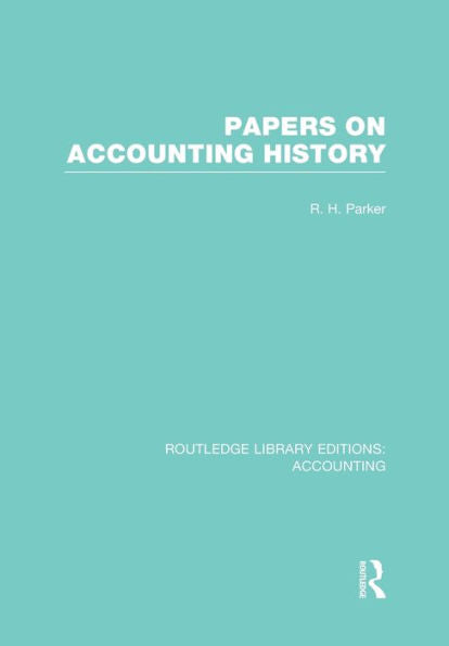 Papers On Accounting History (Rle Accounting) (Routledge Library Editions: Accounting)