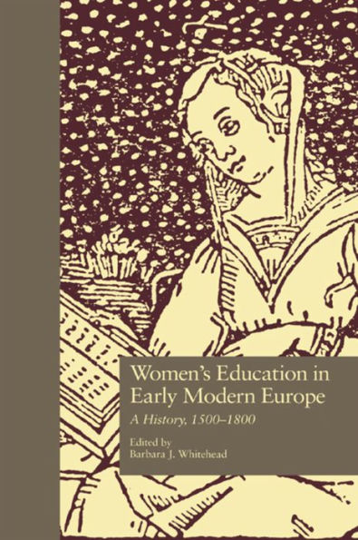 Women's Education In Early Modern Europe: A History, 1500Tto 1800 (Studies In The History Of Education)