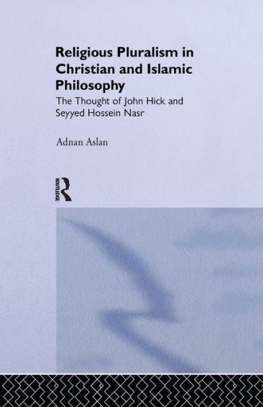 Religious Pluralism In Christian And Islamic Philosophy
