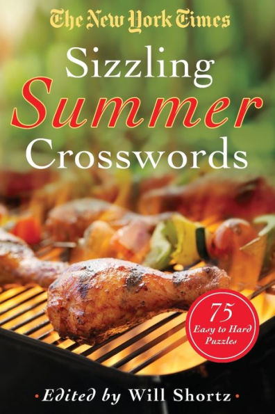 The New York Times Sizzling Summer Crosswords: 75 Easy To Hard Puzzles