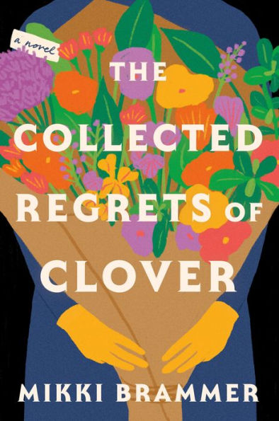 The Collected Regrets Of Clover: A Novel