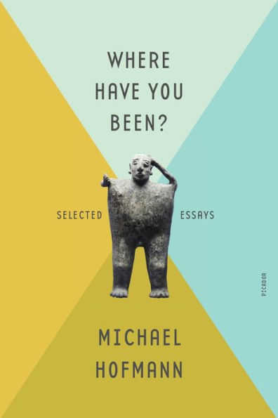 Where Have You Been?: Selected Essays