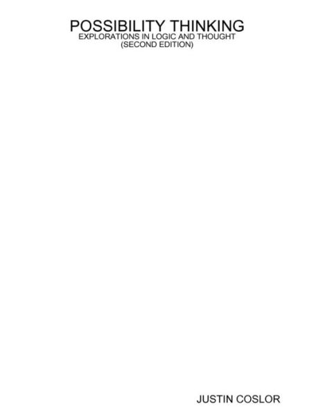 Possibility Thinking: Explorations In Logic And Thought