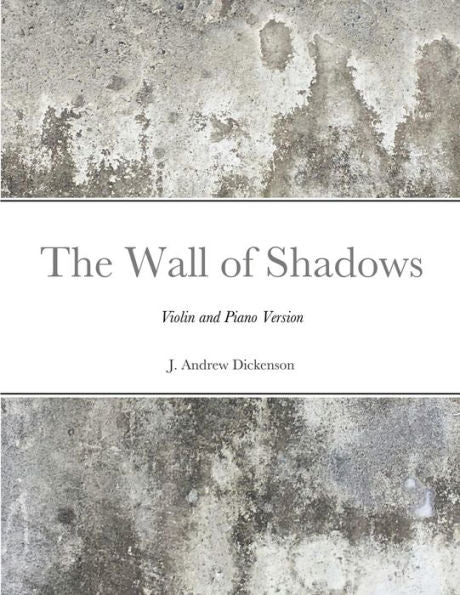 The Wall Of Shadows (Violin And Piano Version)