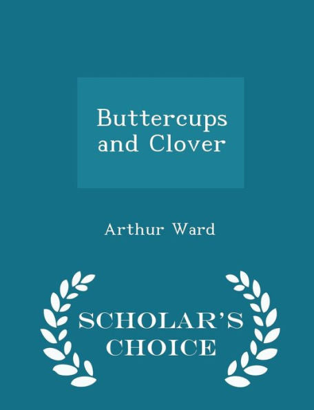Buttercups And Clover - Scholar's Choice Edition