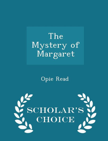 The Mystery Of Margaret - Scholar's Choice Edition