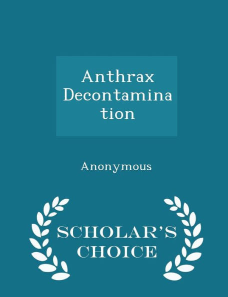 Anthrax Decontamination - Scholar's Choice Edition