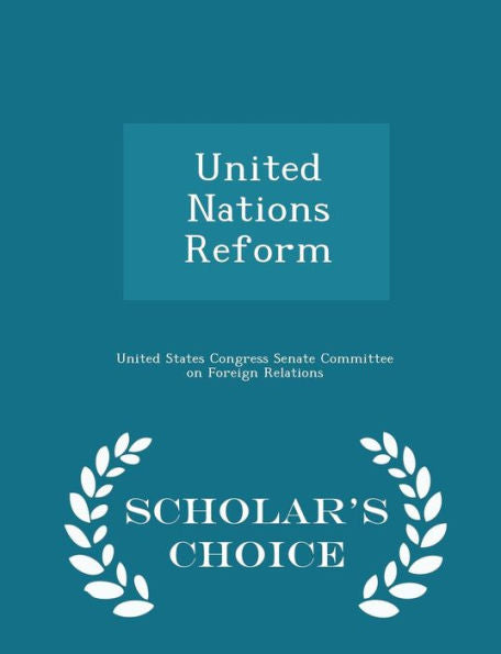 United Nations Reform - Scholar's Choice Edition
