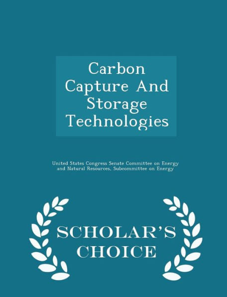 Carbon Capture And Storage Technologies - Scholar's Choice Edition