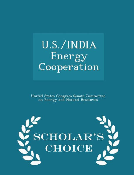 U.S./India Energy Cooperation - Scholar's Choice Edition