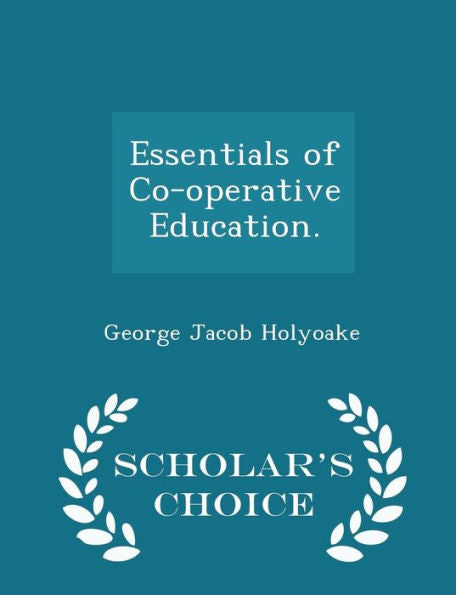 Essentials Of Co-Operative Education. - Scholar's Choice Edition