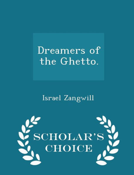Dreamers Of The Ghetto. - Scholar's Choice Edition