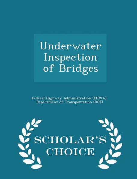 Underwater Inspection Of Bridges - Scholar's Choice Edition