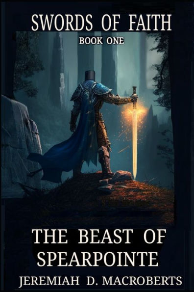 The Beast Of Spearpointe: Swords Of Faith, Book One