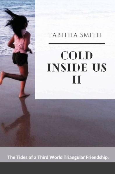 Cold Inside Us Ii: The Tides Of A Third World Triangular Friendship