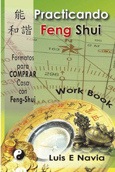 Practicando Feng Shui: Planillas Y Formatos De Trabajo - Work Book (Spanish Edition)