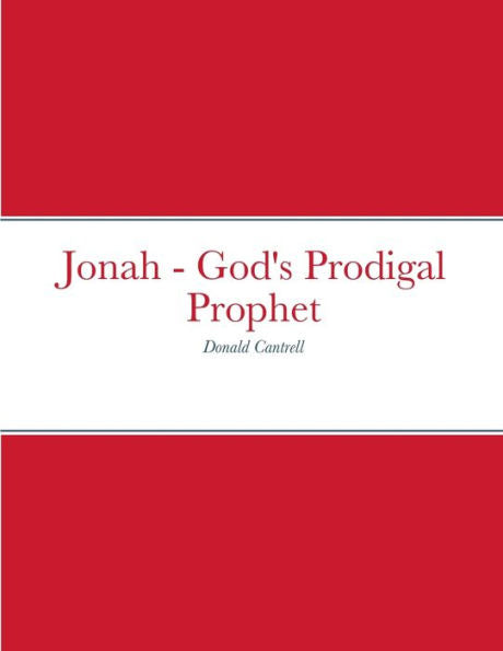 Jonah - God'S Prodigal Prophet