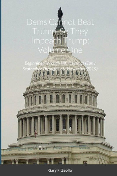 Los demócratas no pueden vencer a Trump, por lo que lo acusan: Volumen uno: Los comienzos a través de audiencias Hic (principios de septiembre hasta finales de noviembre de 2019)