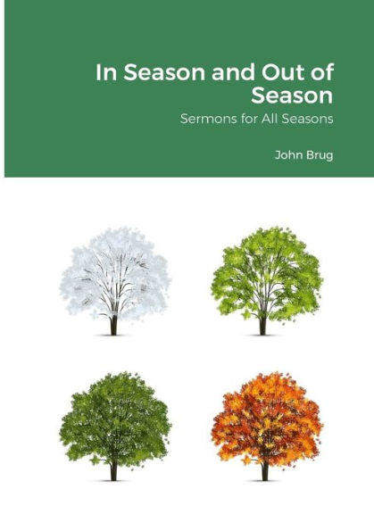 In Season And Out Of Season: Sermons For All Seasons